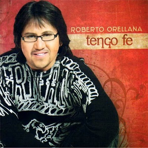 Álbum Tengo Fe de Roberto Orellana