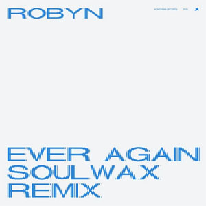 Álbum Ever Again (Soulwax Remix) de Robyn