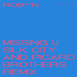 Álbum Missing U (Silk City & Picard Brothers Remix) de Robyn