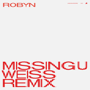 Álbum Missing U (Weiss Remix) de Robyn