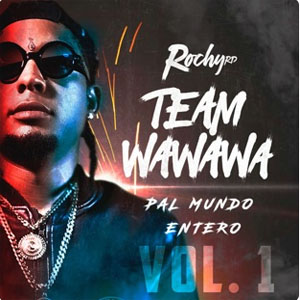 Álbum Team Wa Wa Wa Pal Mundo Entero, Vol. 1 de Rochy RD