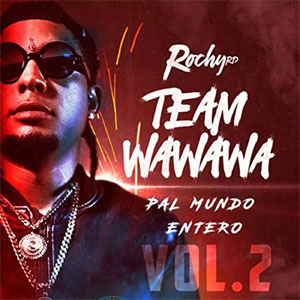 Álbum Team Wa Wa Wa Pal Mundo Entero, Vol. 2 de Rochy RD
