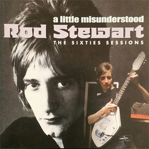 Álbum A Little Misunderstood - The Sixties Sessions de Rod Stewart