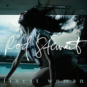 Álbum Finest Woman de Rod Stewart