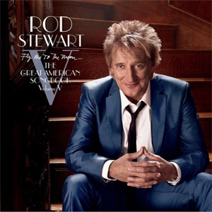 Álbum Fly Me To The Moon (The Great American Songbook Volume V) (Deluxe) de Rod Stewart