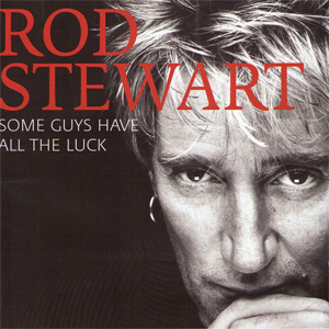 Álbum Some Guys Have All The Luck de Rod Stewart