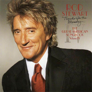 Álbum Thanks For The Memory (The Great American Songbook Volume Iv) de Rod Stewart