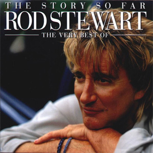 Álbum The Story So Far (The Very Best Of Rod Stewart) de Rod Stewart