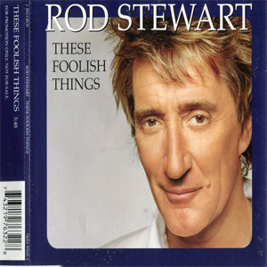 Álbum These Foolish Things de Rod Stewart