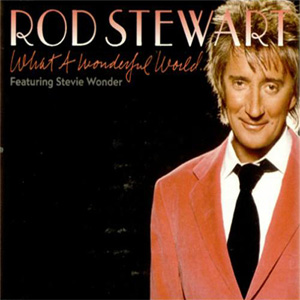 Álbum What A Wonderful World de Rod Stewart