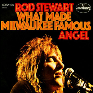Álbum What Made Milwaukee Famous / Angel de Rod Stewart