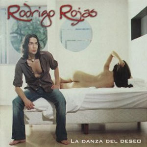 Álbum La Danza del Deseo de Rodrigo Rojas