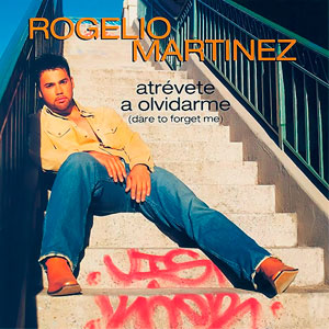 Álbum Atrévete a Olvidarme de Rogelio Martínez