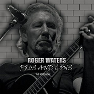 Álbum Pros and Cons: The Interviews de Roger Waters