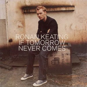 Álbum If Tomorrow Never Comes de Ronan Keating