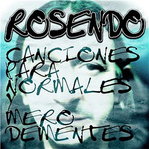 Álbum Canciónes para Normales y Mero Dementes de Rosendo Mercado