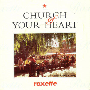 Álbum Church Of Your Heart de Roxette