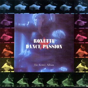 Álbum Dance Passion (The Remix Album) de Roxette