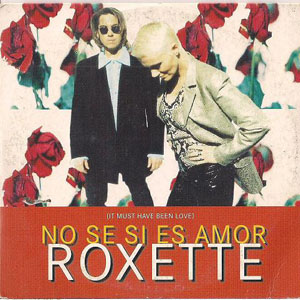 Álbum No Se Si Es Amor (It Must Have Been Love) de Roxette