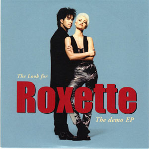Álbum The Look For Roxette - The Demo EP de Roxette