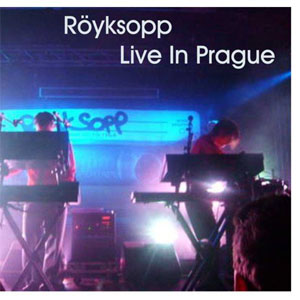 Álbum Live In Prague de Royksopp