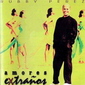 Álbum Amores Extraños de Rubby Pérez