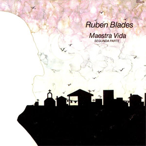 Álbum Maestra Vida Segunda Parte de Rubén Blades