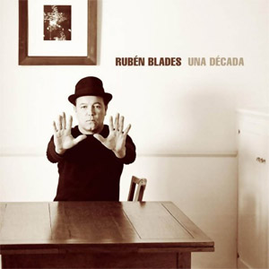 Álbum Una Decada de Rubén Blades