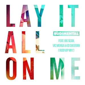 Álbum Lay It All On Me  (Rudi Vip Mix) de Rudimental
