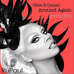 Álbum (Here It Comes) Around Again Remixes de Rupaul