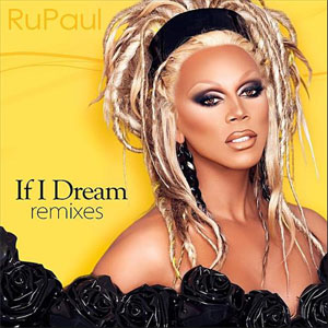Álbum If I Dream Remixes de Rupaul