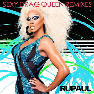 Álbum Sexy Drag Queen Remixes de Rupaul