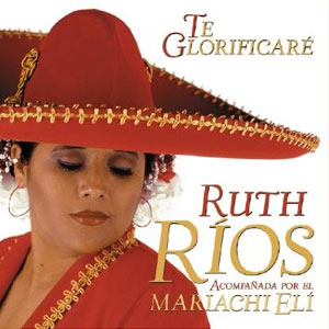 Álbum Te Glorificaré de Ruth Ríos
