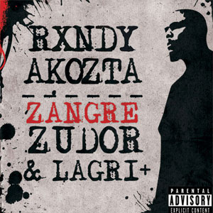 Álbum Zangre Zudor & Lágrimas de Rxnde Akozta