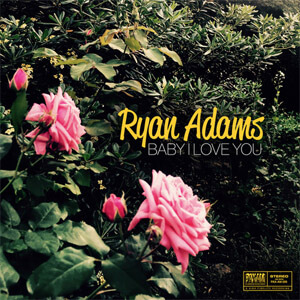 Álbum Baby I Love You de Ryan Adams