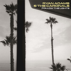 Álbum Follow The Lights de Ryan Adams
