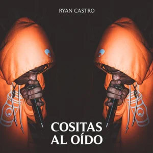 Álbum Cositas Al Oído de Ryan Castro