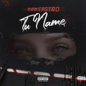 Álbum Tu Name de Ryan Castro