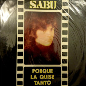 Álbum Porque la Quise Tanto de Sabú