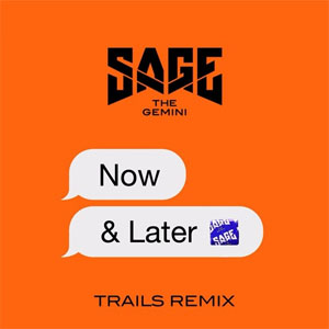 Álbum Now and Later (TRAILS Remix) de Sage The Gemini
