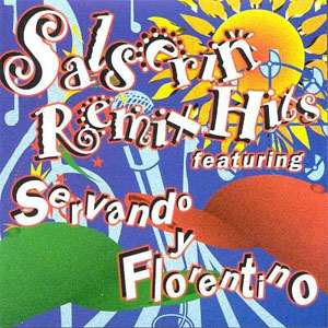 Álbum Remix Hits Featuring Servando & Florentino de Salserín