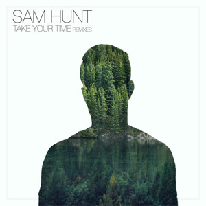 Álbum Take Your Time (Remixes) de Sam Hunt