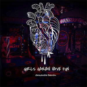 Álbum Girls Ganjah Have Fun de Samantha Barrón