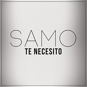 Álbum Te Necesito de Samo
