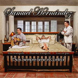 Álbum Dios Siempre  Tiene El Control de Samuel Hernández