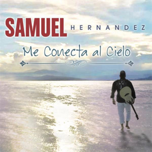 Álbum Me Conecta al Cielo de Samuel Hernández