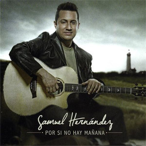 Álbum Por Si No Hay Mañana de Samuel Hernández
