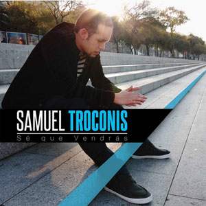 Álbum Sé Que Vendrás de Samuel Troconis