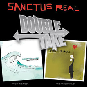 Álbum Double Take: Fight the Tide / The Face of Love de Sanctus Real