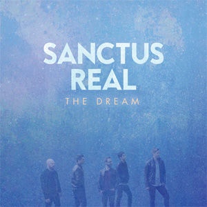 Álbum The Dream de Sanctus Real